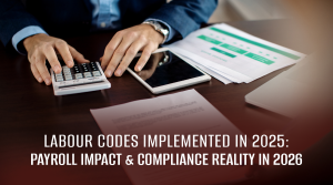 Labour Codes 2025 Impact on Payroll in India (2026 Guide) | InSyPay